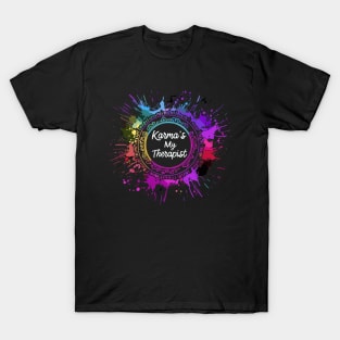 Karma's My Therapist - Colorful Mandala Splatter T-Shirt